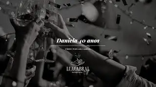 TEASER DANIELA 40 ANOS