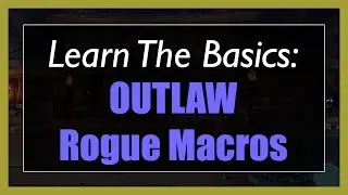 7.3.5 Outlaw Rogue Macros [WOW Legion] - Focus, Mouseover,  Modifier