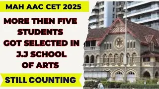 MAH AAC CET 2025 I MORE THEN FIVE STUDENTS GOT SELECTED IN J.J SCHOOL OF ARTS.