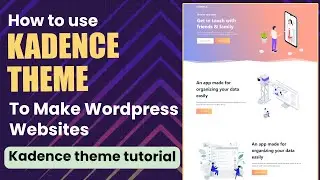 How to make a WordPress website using Kadence theme - Kadence theme tutorial 2024 for beginners