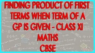 Finding Product of first five terms when 3rd term of a GP is given - Class XI Maths CBSE