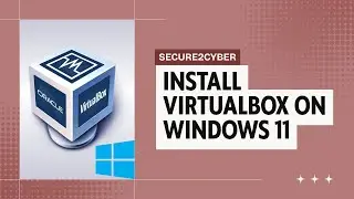 How To Install VirtualBox in Windows 11 | Step-by-Step Guide