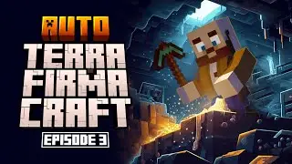 SERIOUS MINING. Auto-TerraFirmaCraft (#ATFC), Ep3