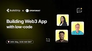 Build a Web3 Apps with No Code Required - Using BuildShip and Openformat