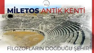 Miletos Ancient City, the City Where Philosophers and Sages Were Born