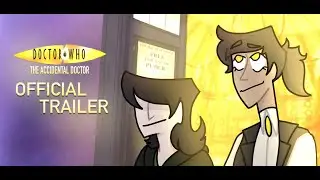 Doctor Who: The Accidental Doctor OFFICIAL TRAILER