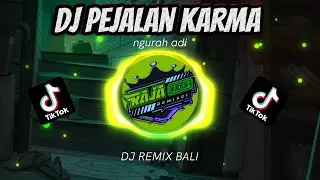 DJ PEJALAN KARMA - Ngurah Adi X raja buduh