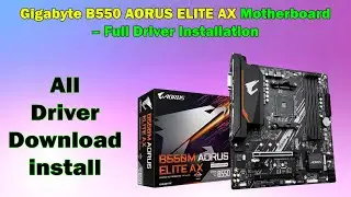 How to Install Gigabyte B550 AORUS ELITE AX Drivers on Windows 10 & 11