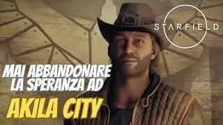 STARFIELD - Lore - Essere uno spirito libero di Akila City