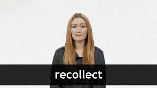 How to pronounce RECOLLECT in American English