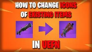 How to change icons of existing items in UEFN!
