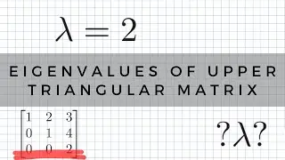 Eigenvalues of Upper Triangular Matrix | Lecture 9 Question 8 | MathsForUni