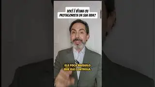 Vítima ou Protagonista: Como Identificar e Assumir o Seu Papel na Vida        |Dr Frederico Porto