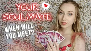 YOUR SOULMATE 💖 WHEN + HOW + WHERE WILL I MEET MY SOULMATE? | Pick a Card - Tarot Reading