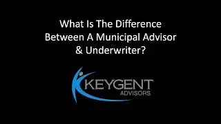 What Is The Difference Between A Municipal Advisor & Underwriter?