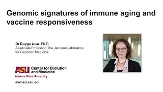 Dr Duygu Ucar - Genomic signatures of immune aging and vaccine responsiveness