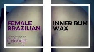 Professional Brazilian Buttocks Wax
