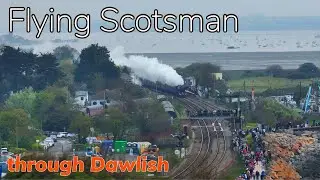 Flying Scotsman powering through Dawlish, Devon - Part 1