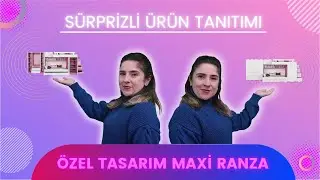 Sürprizli Ürün Tanıtımı (Özel Tasarım Maxi Ranza)