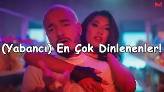 Haftanın En Çok Dinlenen Şarkıları | Yabancı