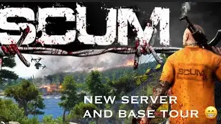 IVE GOT A NEW SCUM SERVER NEW BASE TOUR