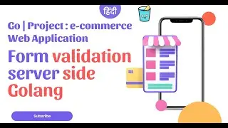 Go | Project : e-commerce Web Application Form validation server side Golang