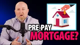 Should you Pre Pay Your Mortgage, Or Think Twice?