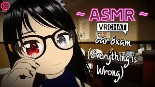 [ASMR] Ear Exam but something is wrong.. | [VRChat] [Medical Exam] [Everything is Wrong]