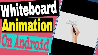 How To Make Whiteboard Animation On Android
