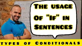 THE USAGE OF ''IF'' / ZERO, FIRST, SECOND, THIRD AND MIXED CONDITIONALS