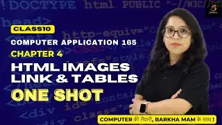 CBSE Computer Application 165:HTML Images ,Links & Table |One Shot|Barkha mam| HTML|Class10|Ch4| 