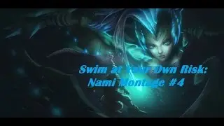 Swim at Your Own Risk: AP Nami Montage #4