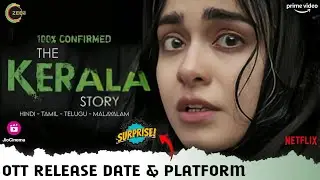 The Kerala Story OTT Official Release Date & Platform | The Kerala Story OTT Release Confirmed Date