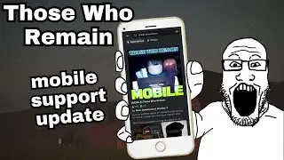 Mobile Support Update - Those Who Remain