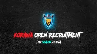 KORAWA OPEN RECRUITMENT FOR SEASON 23 ASIA.