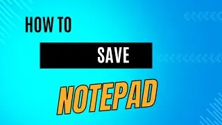 HOW TO SAVE NOTEPAD on DESKTOP | WINDOWS 10/11