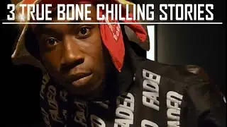 3 TRUE Bone chilling stories