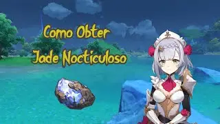 Como Obter Jade Nocticulosos (Noctilucous Jade) Genshin Impact