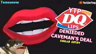 YTP: DQ Lips Denieded Caveman's Deal (Collab Entry)