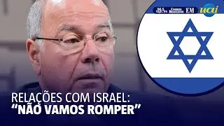 Mauro Vieira sobre embaixador em Tel Aviv: 'não rompemos relações com Israel'