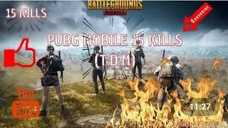 PUBG Mobile: 15 Kill In TDM Mode: Pubg Mobile: High Graphics GamePlay: Game Lover