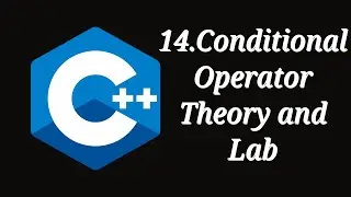 Conditional Operator Theory and Lab ||Tutorial 14| C++ Programming |Placement Preparation |  CBSE
