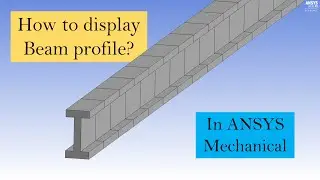 How to display beam profile in ANSYS workbench