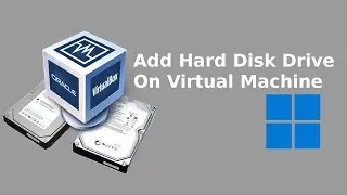How to Add Additional Virtual Hard Disk in VirtualBox 7 | Windows 11 VMs