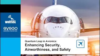 Quantum Leap in Avionics: Enhancing Security, Airworthiness, and Safety | SYSGO & wolfSSL