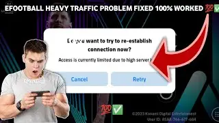 Access is currently limited due to high server load How to Fix|Heavy Traffic eFootball Error Fixing