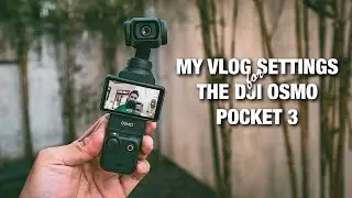 Vlogging with the DJI Osmo Pocket 3 | Camera settings I use for vlogs | Vlog #116