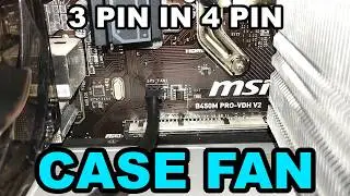 How to install a 3 PIN case fan in a 4 PIN socket