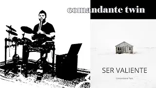 COMANDANTE TWIN - Ser Valiente