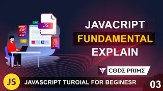 Javascript Fundamental Explain | What is fundamental javascript | JS Tutorial: 03 | By Codeprime